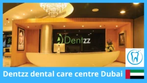 Dentzz dental care centre Dubai review – Services, Prices, Doctors & Real Patient Feedback